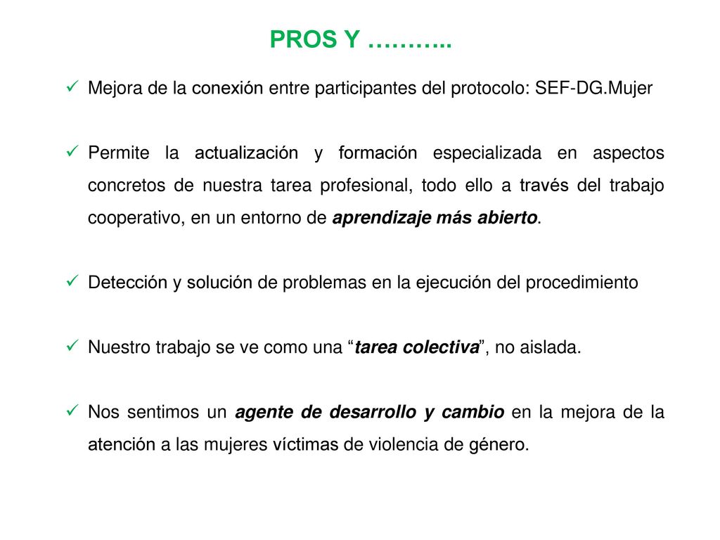 PROS Y ……….. Mejora de la conexión entre participantes del protocolo: SEF-DG.Mujer.