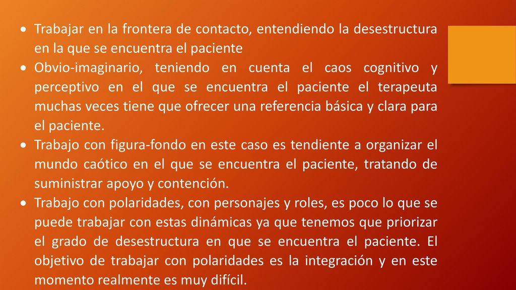 Trabajar en la frontera de contacto, entendiendo la desestructura en la que se encuentra el paciente
