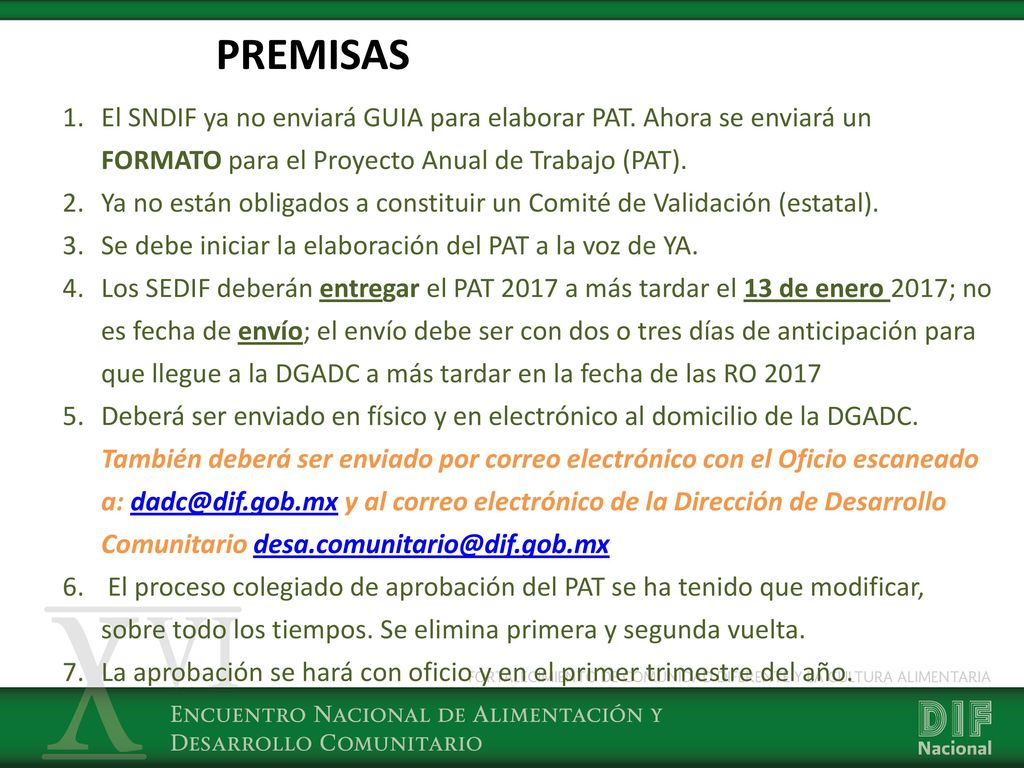 PREMISAS El SNDIF ya no enviará GUIA para elaborar PAT. Ahora se enviará un FORMATO para el Proyecto Anual de Trabajo (PAT).
