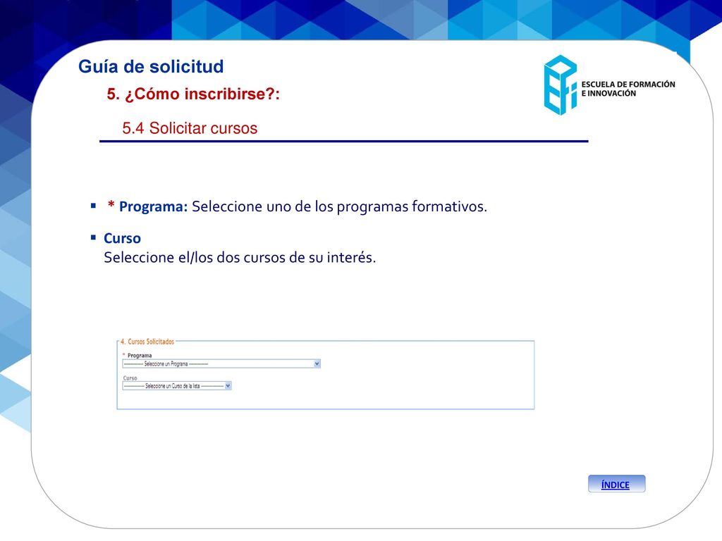 Guía de solicitud 5. ¿Cómo inscribirse : 5.4 Solicitar cursos