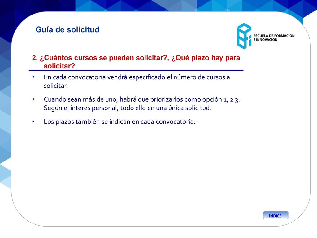 Guía de solicitud 2. ¿Cuántos cursos se pueden solicitar , ¿Qué plazo hay para solicitar