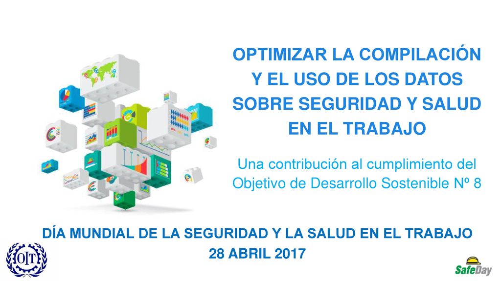 DÍA MUNDIAL DE LA SEGURIDAD Y LA SALUD EN EL TRABAJO 28 ABRIL 2017