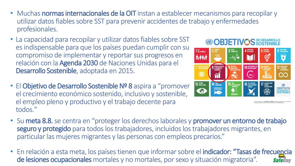 Muchas normas internacionales de la OIT instan a establecer mecanismos para recopilar y utilizar datos fiables sobre SST para prevenir accidentes de trabajo y enfermedades profesionales.