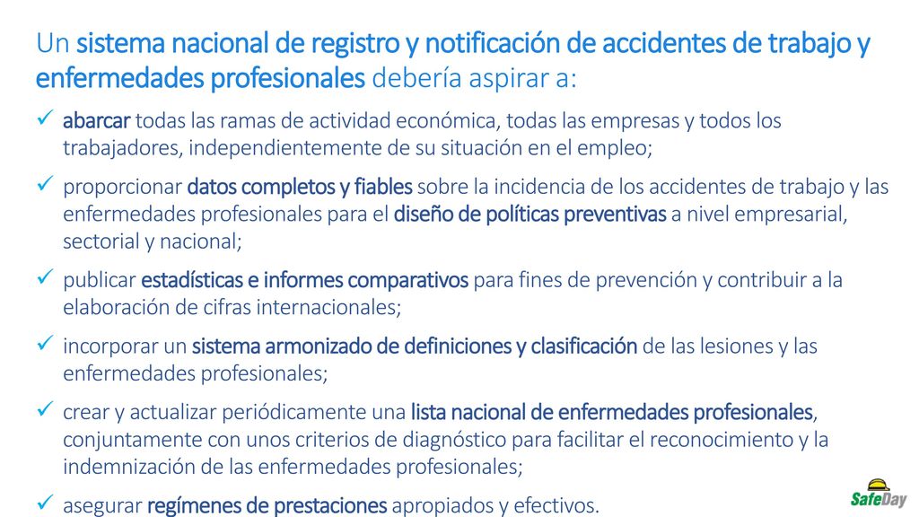 Un sistema nacional de registro y notificación de accidentes de trabajo y enfermedades profesionales debería aspirar a:
