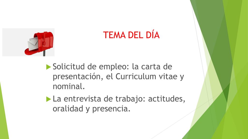 TEMA DEL DÍA Solicitud de empleo: la carta de presentación, el Curriculum vitae y nominal.