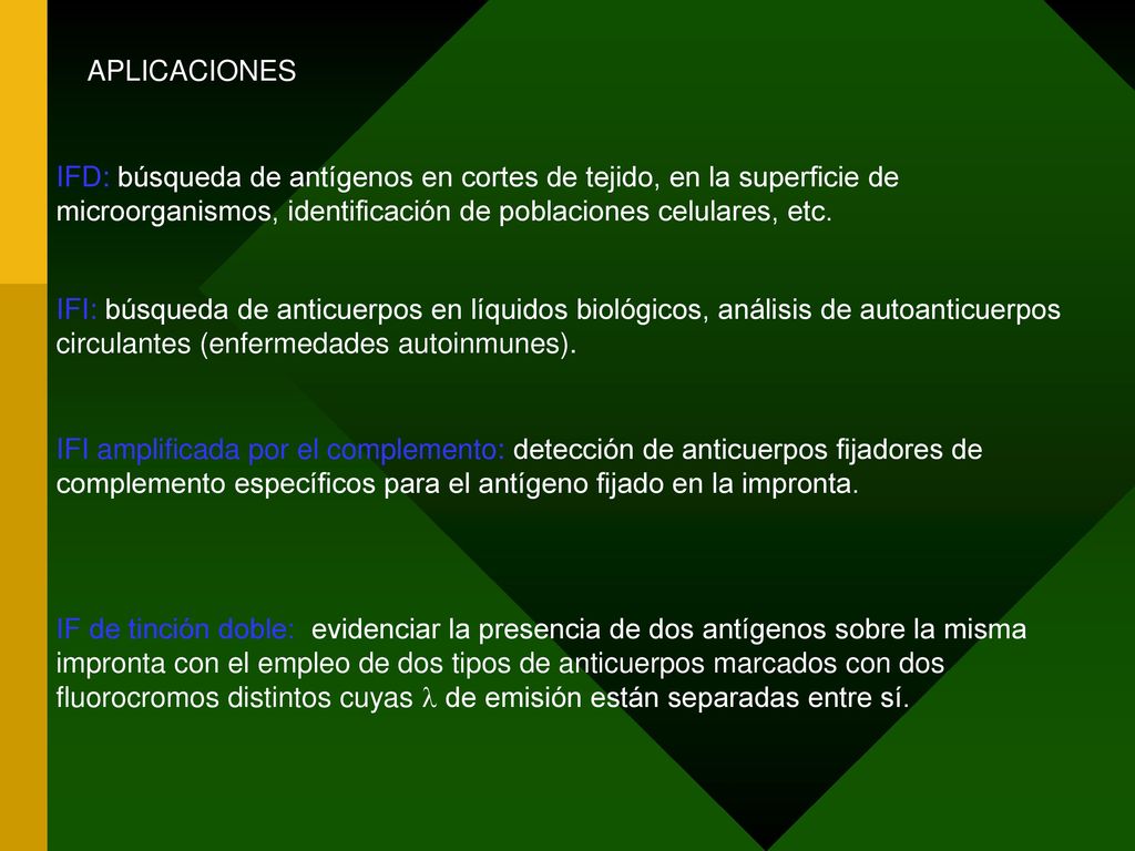 APLICACIONES IFD: búsqueda de antígenos en cortes de tejido, en la superficie de microorganismos, identificación de poblaciones celulares, etc.
