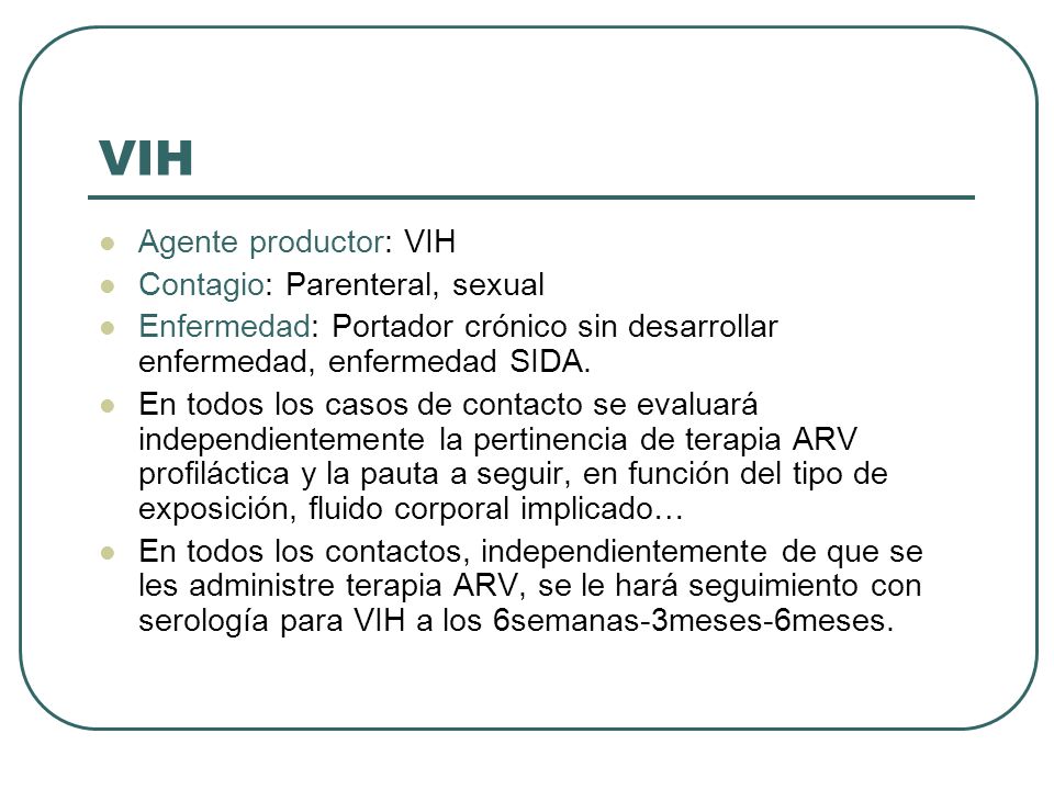 VIH Agente productor: VIH Contagio: Parenteral, sexual