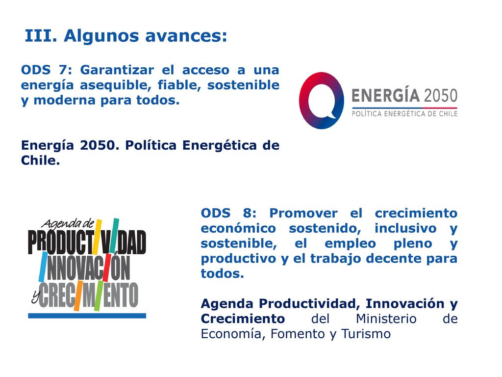 III. Algunos avances: ODS 7: Garantizar el acceso a una energía asequible, fiable, sostenible y moderna para todos.