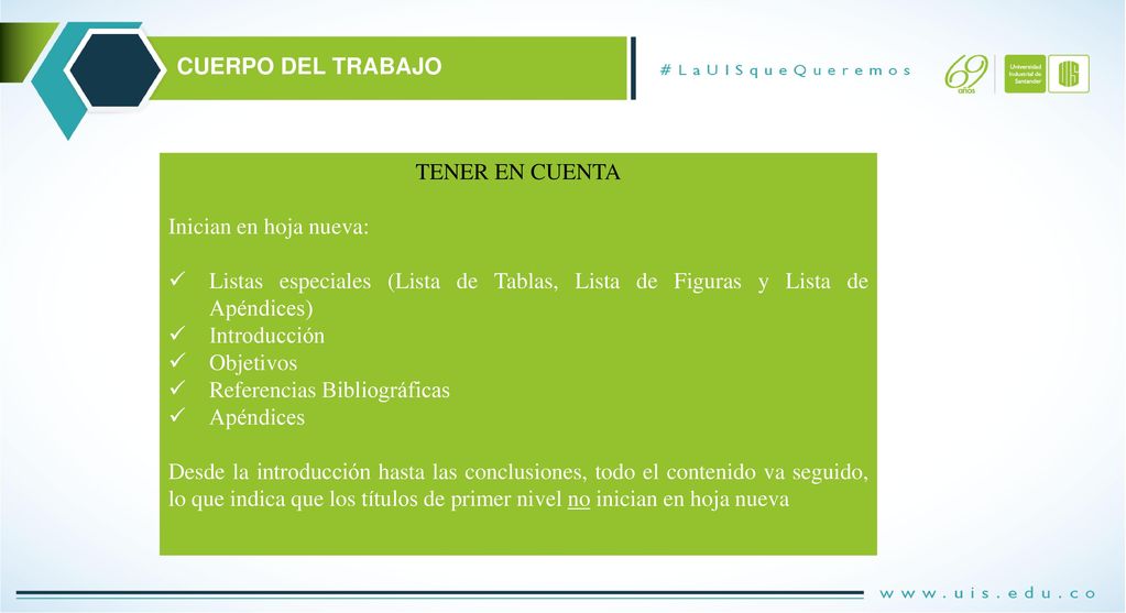 CUERPO DEL TRABAJO TENER EN CUENTA. Inician en hoja nueva: Listas especiales (Lista de Tablas, Lista de Figuras y Lista de Apéndices)