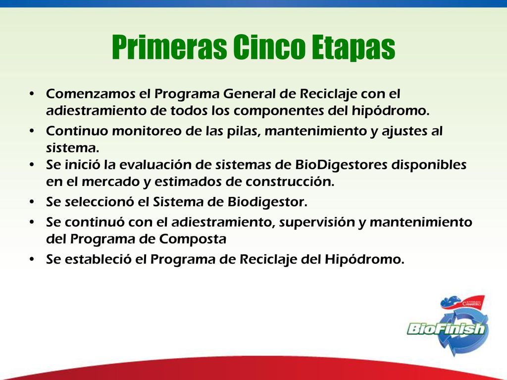 Primeras Cinco Etapas Comenzamos el Programa General de Reciclaje con el adiestramiento de todos los componentes del hipódromo.