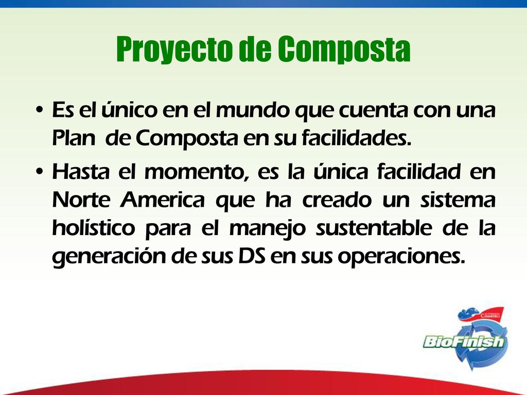 Proyecto de Composta Es el único en el mundo que cuenta con una Plan de Composta en su facilidades.