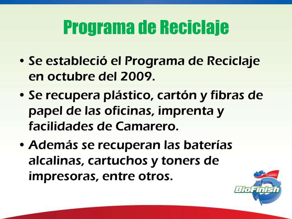 Programa de Reciclaje Se estableció el Programa de Reciclaje en octubre del