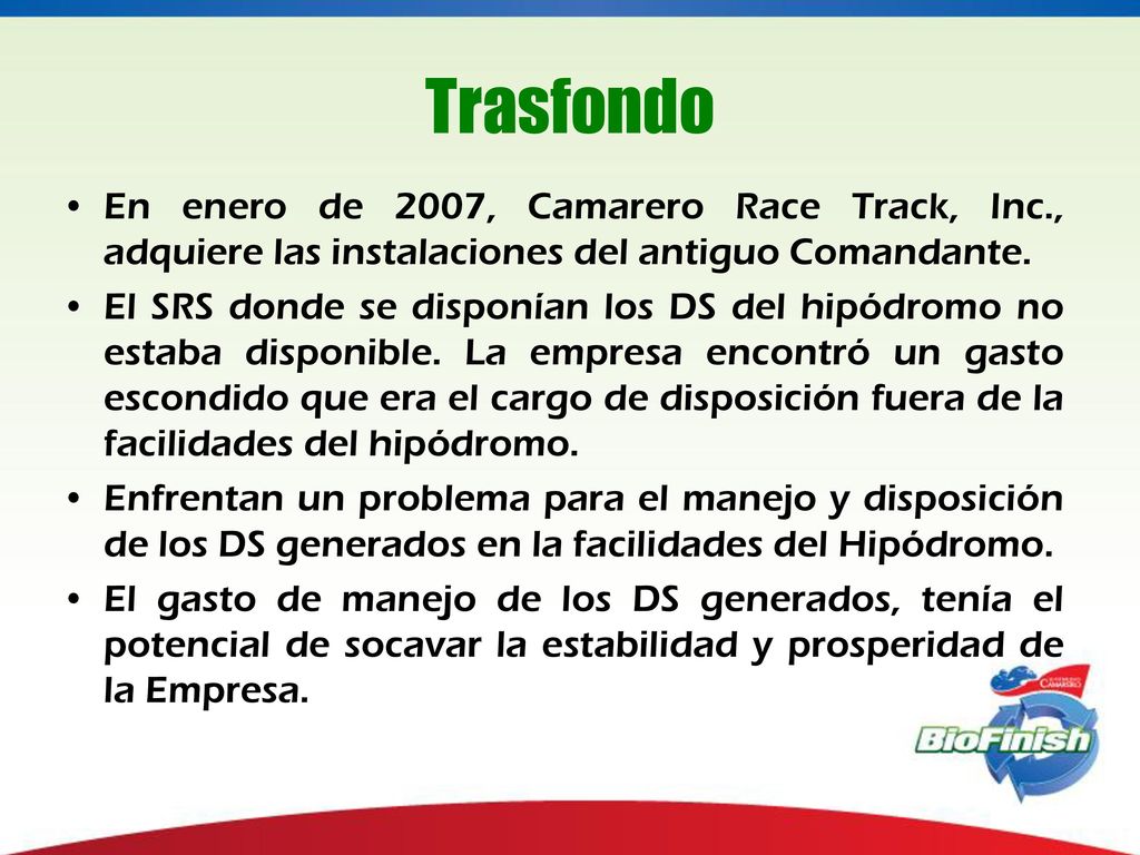 Trasfondo En enero de 2007, Camarero Race Track, Inc., adquiere las instalaciones del antiguo Comandante.