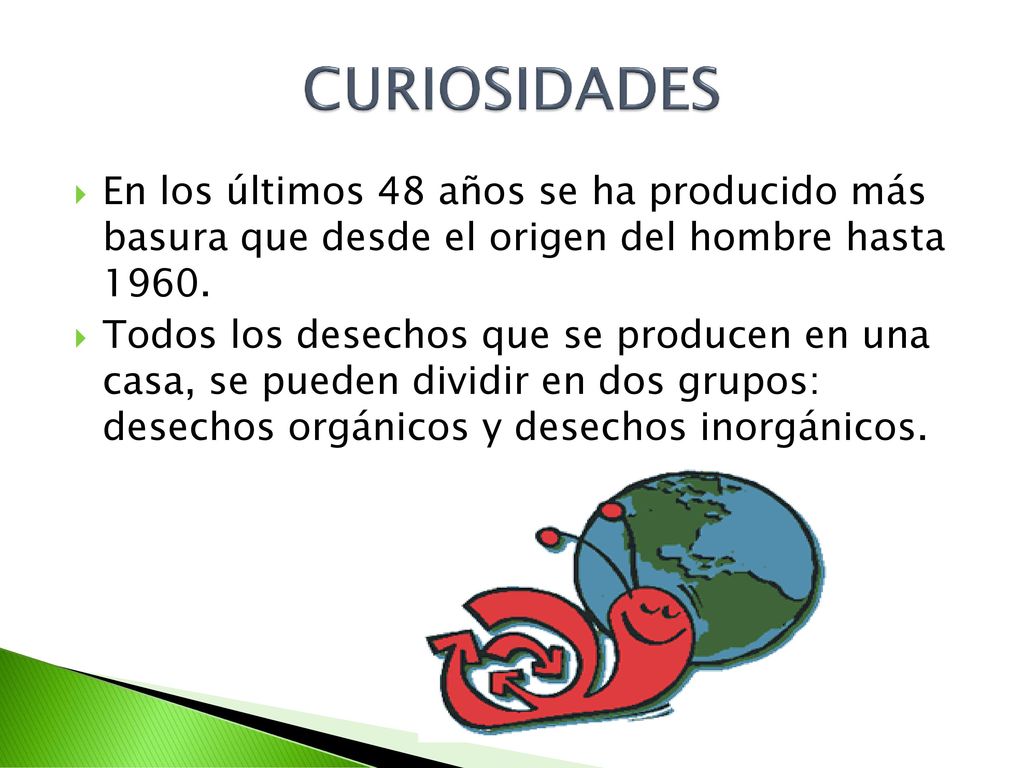CURIOSIDADES En los últimos 48 años se ha producido más basura que desde el origen del hombre hasta
