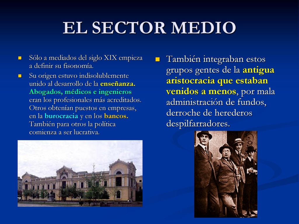 EL SECTOR MEDIO Sólo a mediados del siglo XIX empieza a definir su fisonomía.