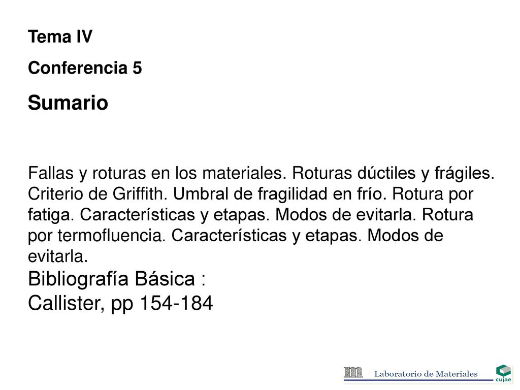 Sumario Bibliografía Básica : Callister, pp Tema IV