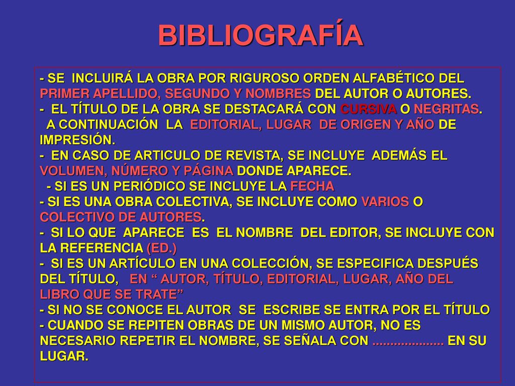 BIBLIOGRAFÍA - SE INCLUIRÁ LA OBRA POR RIGUROSO ORDEN ALFABÉTICO DEL PRIMER APELLIDO, SEGUNDO Y NOMBRES DEL AUTOR O AUTORES.