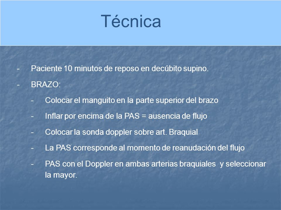 Técnica Paciente 10 minutos de reposo en decúbito supino. BRAZO: