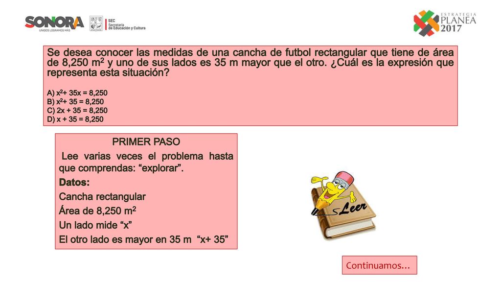 Se desea conocer las medidas de una cancha de futbol rectangular que tiene de área de 8,250 m2 y uno de sus lados es 35 m mayor que el otro. ¿Cuál es la expresión que representa esta situación