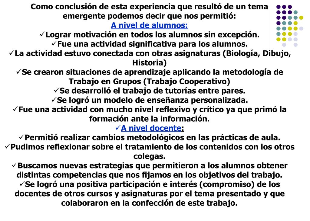 Como conclusión de esta experiencia que resultó de un tema
