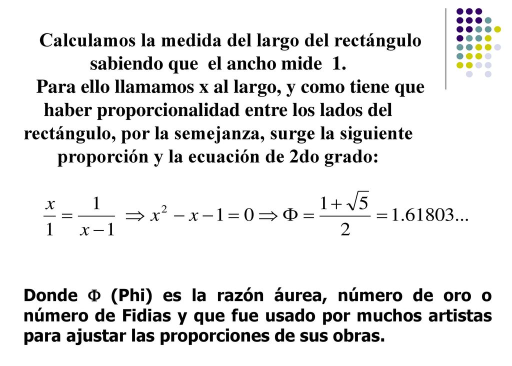 Calculamos la medida del largo del rectángulo sabiendo que el ancho mide 1.