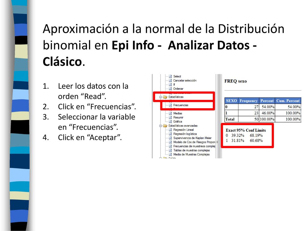 Aproximación a la normal de la Distribución binomial en Epi Info - Analizar Datos - Clásico.