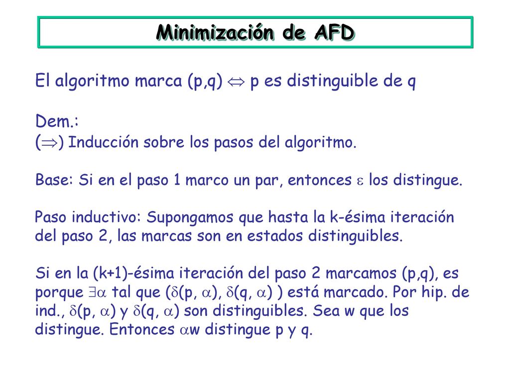 Minimización de AFD El algoritmo marca (p,q)  p es distinguible de q