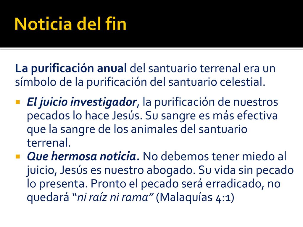 Noticia del fin La purificación anual del santuario terrenal era un símbolo de la purificación del santuario celestial.