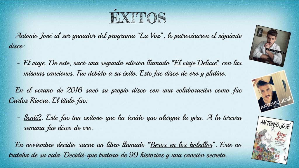 ÉXITOS Antonio José al ser ganador del programa La Voz , le patrocinaron el siguiente disco: