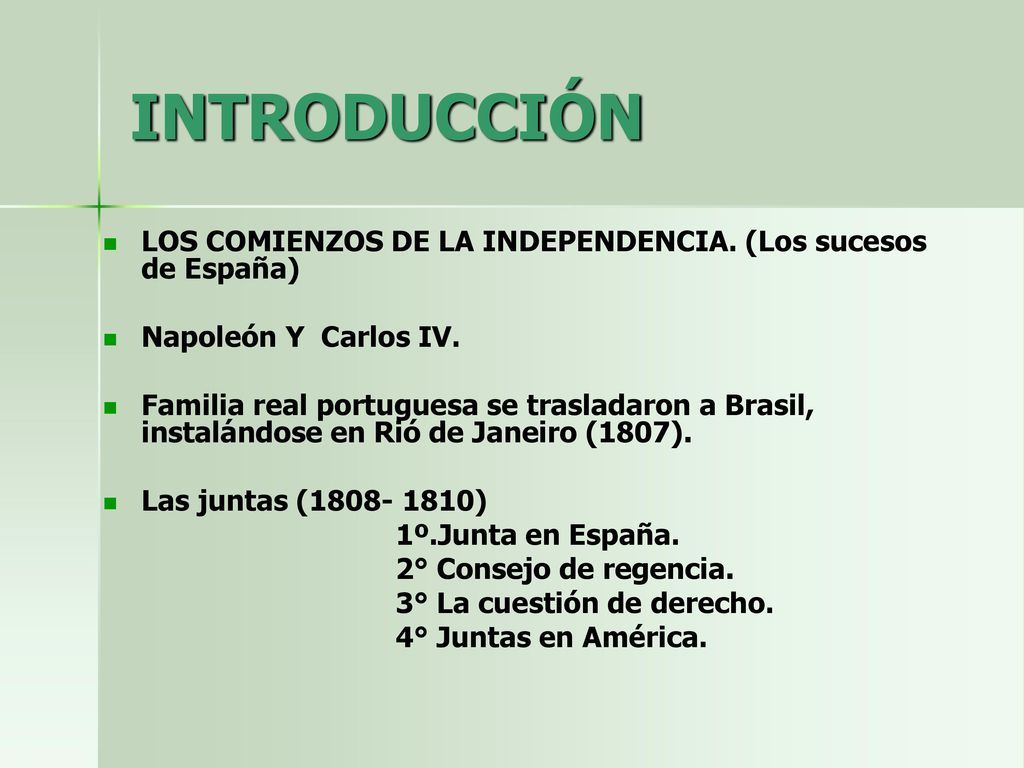 INTRODUCCIÓN LOS COMIENZOS DE LA INDEPENDENCIA. (Los sucesos de España) Napoleón Y Carlos IV.