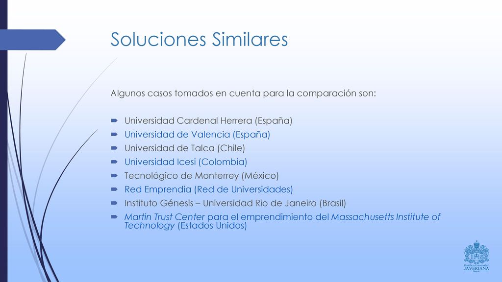 Soluciones Similares Algunos casos tomados en cuenta para la comparación son: Universidad Cardenal Herrera (España)