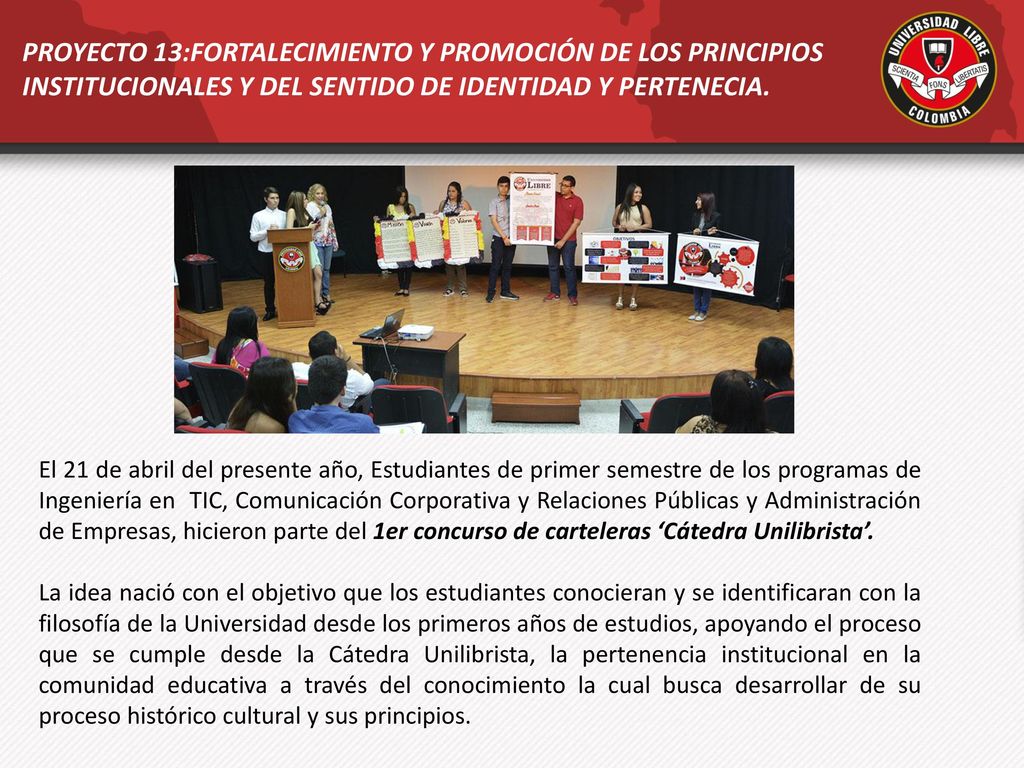 PROYECTO 13:FORTALECIMIENTO Y PROMOCIÓN DE LOS PRINCIPIOS INSTITUCIONALES Y DEL SENTIDO DE IDENTIDAD Y PERTENECIA.