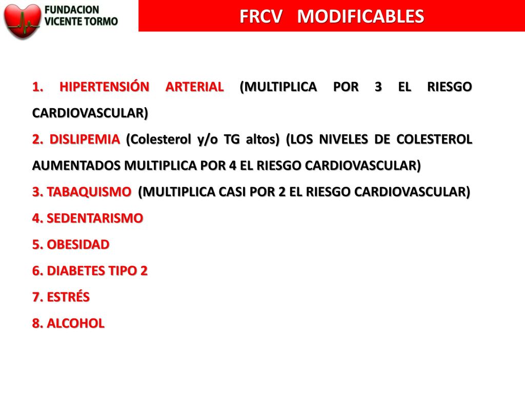 FRCV MODIFICABLES 1. HIPERTENSIÓN ARTERIAL (MULTIPLICA POR 3 EL RIESGO CARDIOVASCULAR)