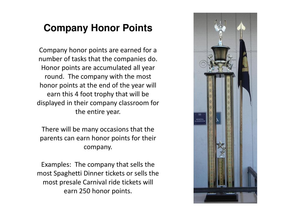 Company Honor Points Company honor points are earned for a number of tasks that the companies do.