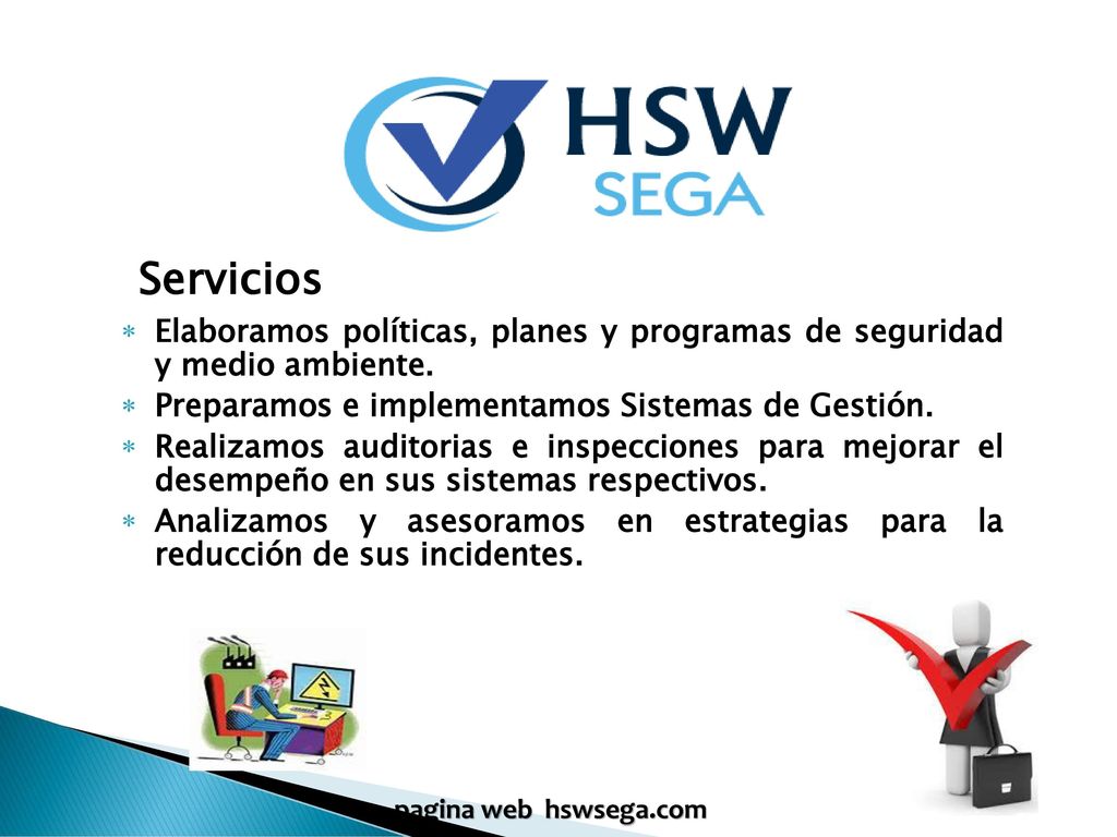 Elaboramos políticas, planes y programas de seguridad y medio ambiente.