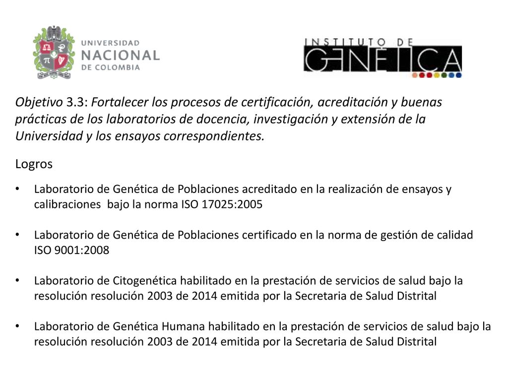 Objetivo 3.3: Fortalecer los procesos de certificación, acreditación y buenas prácticas de los laboratorios de docencia, investigación y extensión de la Universidad y los ensayos correspondientes.