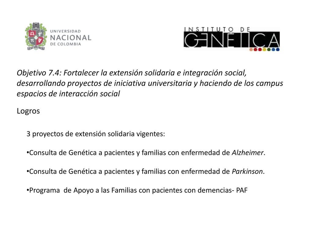 Objetivo 7.4: Fortalecer la extensión solidaria e integración social, desarrollando proyectos de iniciativa universitaria y haciendo de los campus espacios de interacción social