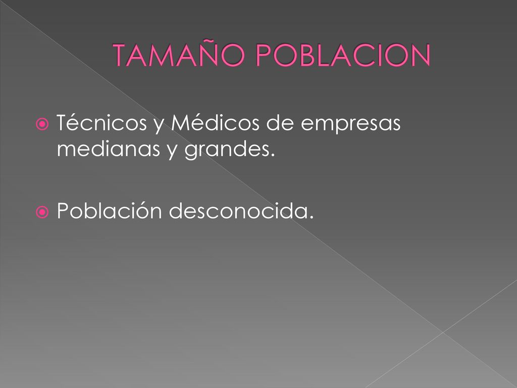 TAMAÑO POBLACION Técnicos y Médicos de empresas medianas y grandes.