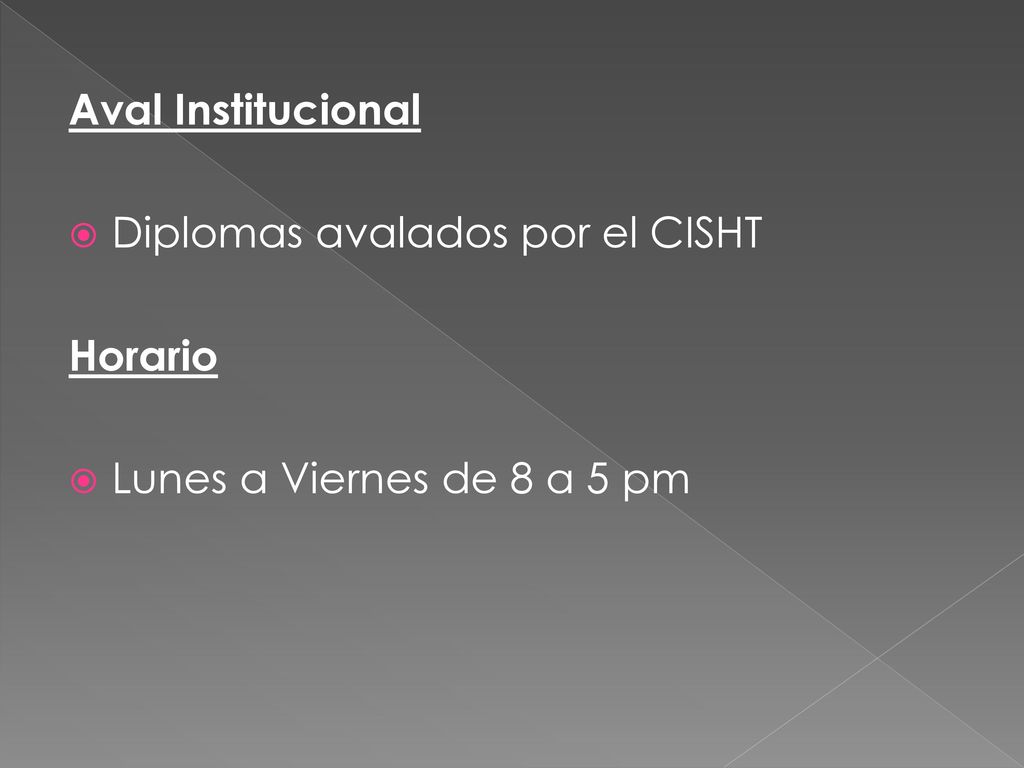 Aval Institucional Diplomas avalados por el CISHT Horario Lunes a Viernes de 8 a 5 pm