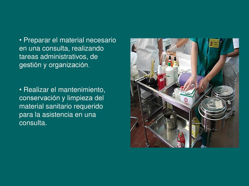 Preparar el material necesario en una consulta, realizando tareas administrativos, de gestión y organización.