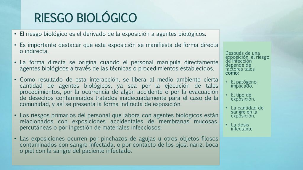 RIESGO BIOLÓGICO El riesgo biológico es el derivado de la exposición a agentes biológicos.