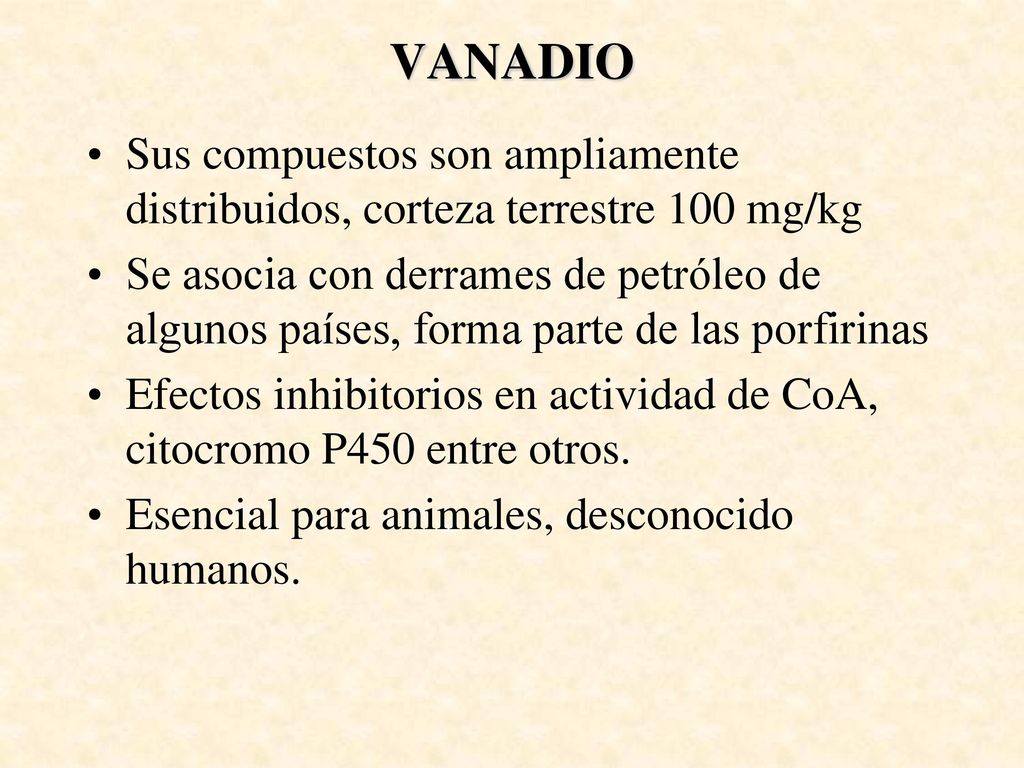VANADIO Sus compuestos son ampliamente distribuidos, corteza terrestre 100 mg/kg.