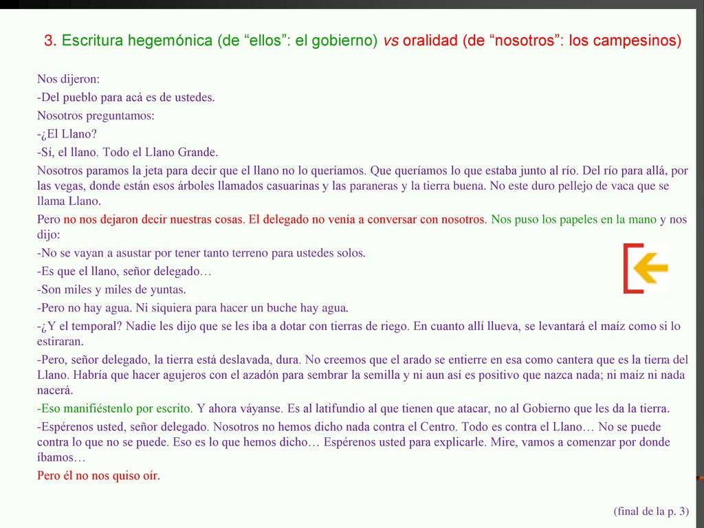 3. Escritura hegemónica (de ellos : el gobierno) vs oralidad (de nosotros : los campesinos)