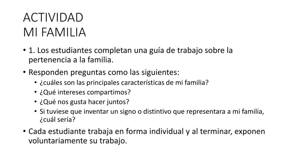 ACTIVIDAD MI FAMILIA 1. Los estudiantes completan una guía de trabajo sobre la pertenencia a la familia.
