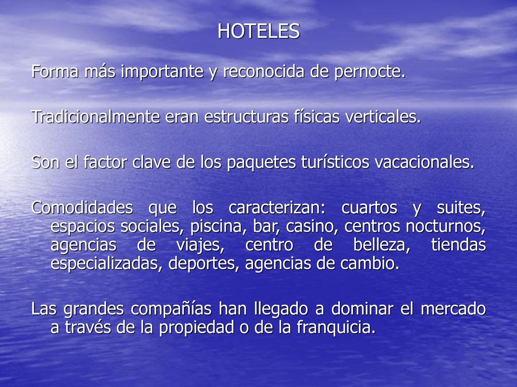 HOTELES Forma más importante y reconocida de pernocte.