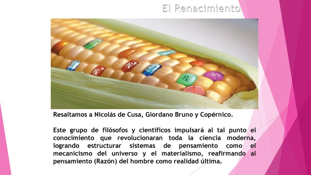El Renacimiento Resaltamos a Nicolás de Cusa, Giordano Bruno y Copérnico.