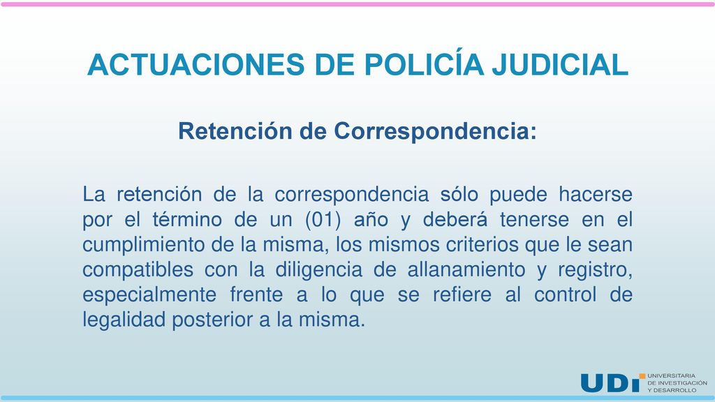 ACTUACIONES DE POLICÍA JUDICIAL Retención de Correspondencia: