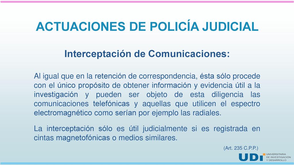 ACTUACIONES DE POLICÍA JUDICIAL Interceptación de Comunicaciones: