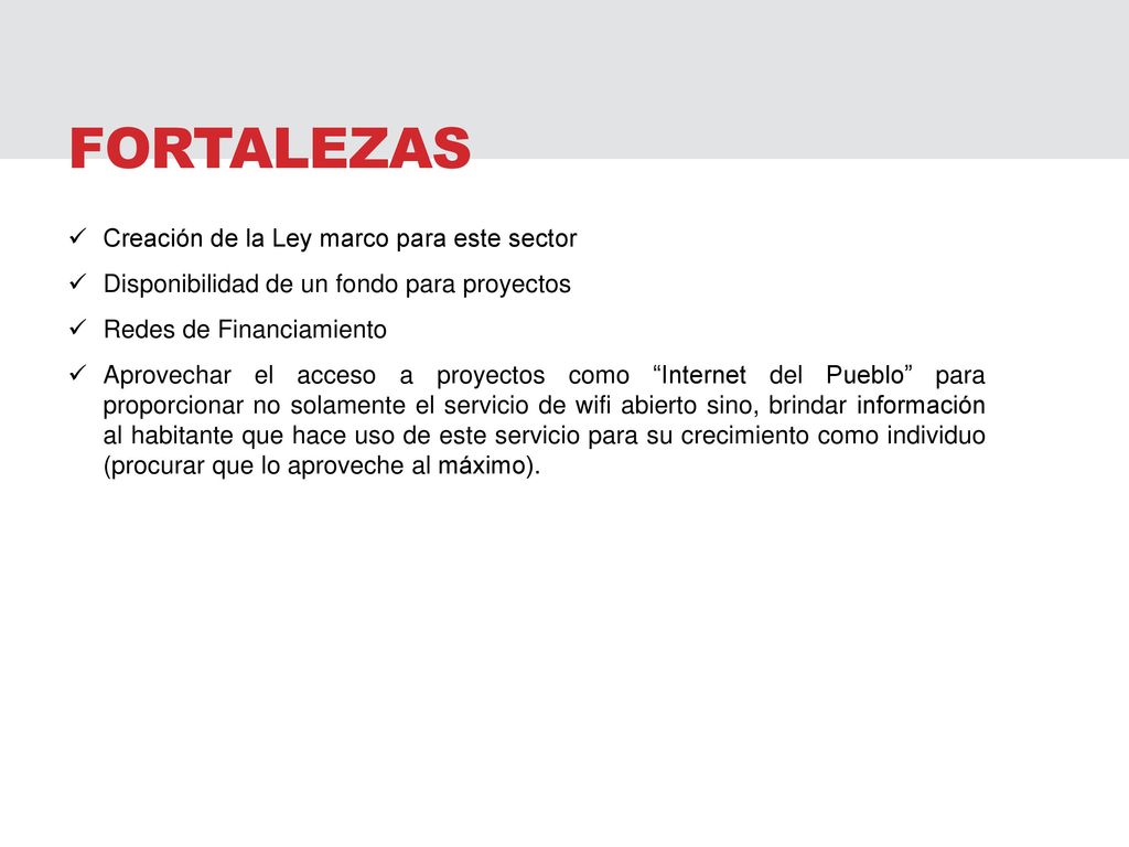 FORTALEZAS Creación de la Ley marco para este sector