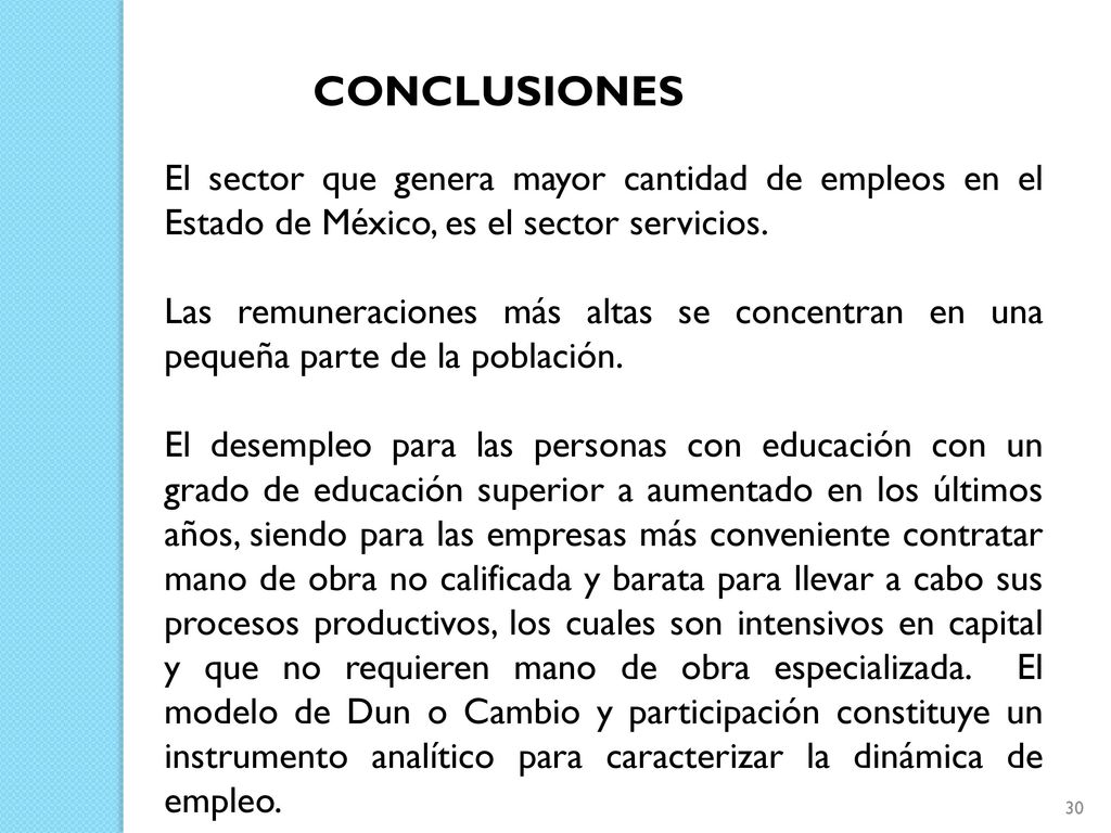 CONCLUSIONES El sector que genera mayor cantidad de empleos en el Estado de México, es el sector servicios.